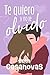 Te quiero y no te olvido: Trilogía 'Te quiero' 3 (Spanish Edition)