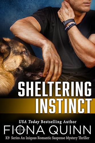 Sheltering Instinct (Cerberus Tactical K9 Team Charlie #2; Iniquus)