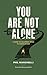 You Are Not Alone: A Guide To Following Jesus In A Secular Age