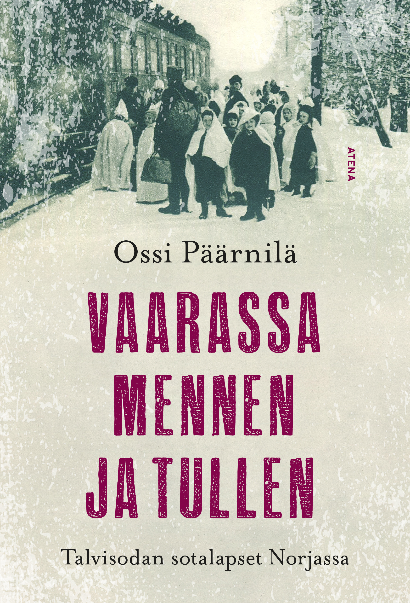 Vaarassa mennen ja tullen : Talvisodan sotalapset Norjassa