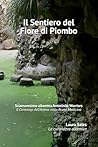 il Sentiero del Fiore di Piombo: Sciamanesimo alkemico femminile Warriors: Il Cammino dell'Anima nella Ruota Medicina (Mai sbagliata!) (Italian Edition)