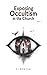 EXPOSING OCCULTISM IN THE CHURCH