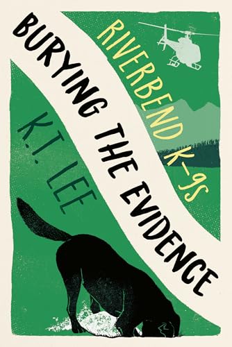 Burying the Evidence (Riverbend K-9s #5)