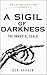 A Sigil of Darkness: The Immortal Seals