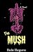 The Mush by Harlie Hargraves