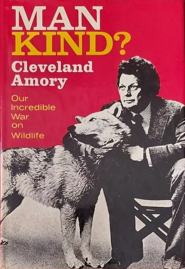 Man Kind? Our Incredible War on Wildlife (Hardcover)