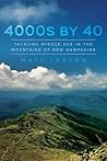 4000s by 40: Tackling Middle Age in the Mountains of New Hampshire