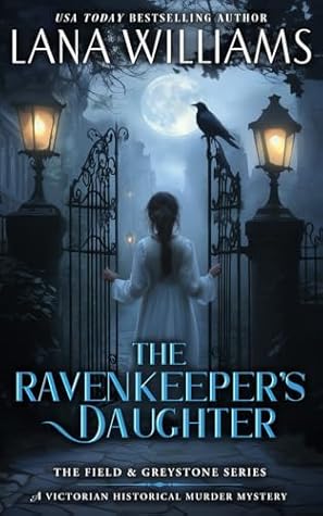 The Ravenkeeper's Daughter (Field & Greystone, #1)