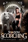 Shadow Scorching