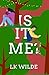 Is It Me?: Uplifting, feel-...