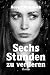 Sechs Stunden zu verlieren, Roman (German Edition)