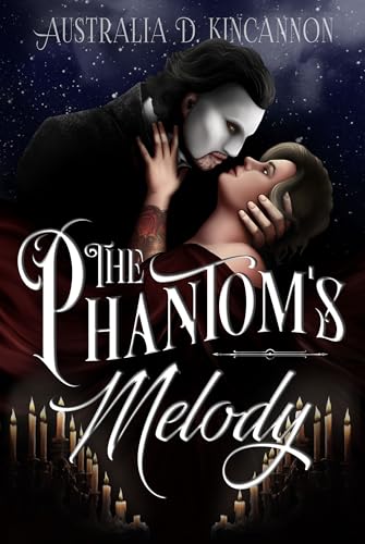The Phantom's Melody: A Sweet Twist on The Phantom of the Opera Retelling (Kindle Edition)