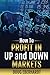 How To Profit In Up and Dow...