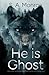 He is Ghost