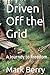 Driven Off the Grid: A Journey to Freedom