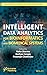 Intelligent Data Analytics for Bioinformatics and Biomedical Systems (Sustainable Computing and Optimization)