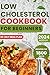 LOW CHOLESTEROL COOKBOOK FO...