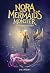 Nora and the Mermaid's Monster: A Magical Mystery Adventure for Tweens and Teens Ages 9-13, Grades 4-7 (A Croswald Story) (Croswald Series)
