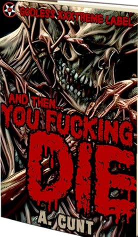 And Then... You Fucking Die