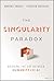 The Singularity Paradox: Br...