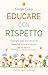Educare con rispetto (Italian Edition)