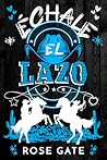 Échale el lazo by Rose Gate