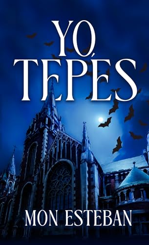 Yo, Tepes (Spanish Edition)