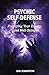 Psychic Self-Defense: Prote...