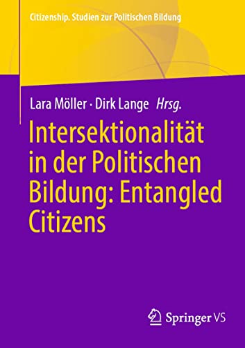 Intersektionalität in der Politischen Bildung: Entangled Citizens (Citizenship. Studien zur Politischen Bildung) (German Edition)