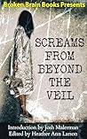 Screams From Beyond The Veil: A Horror Anthology