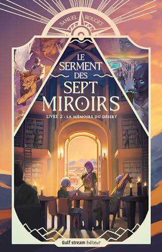 La Mémoire du Désert (Le Serment des Sept Miroirs, #2)