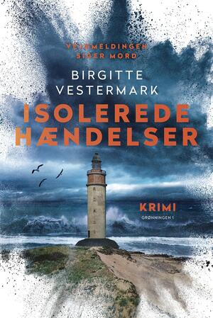 Isolerede hændelser (Serien om Victoria Storm, #3)