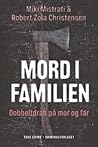 Mord i familien : dobbeltdrab på mor og far : true crime Mord i familien : dobbeltdrab på mor og far : true crime