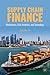 Supply Chain Finance: Mechanisms, Risk Analytics, and Technology