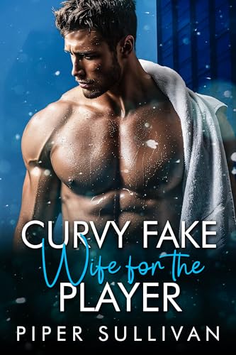Curvy Fake Wife For The Player (Curvy Nannies for Single Dads, #2)