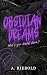 Obsidian Dreams by A. Riebold Obsidian Dreams by A. Riebold