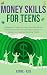 Money Skills for Teens by ASPIRE-AXIS