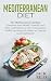 MEDITERRANEAN DIET: The Mediterranean Lifestyle: Transform Your Health, Nourish Your Body, and Embrace a Life of Abundance, Longevity thanks to 3 special secret ingredients