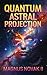 Quantum Astral Projection: ...