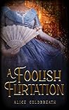 A Foolish Flirtation (Reversal of Fortune #1) Book cover for A Foolish Flirtation (Reversal of Fortune #1)