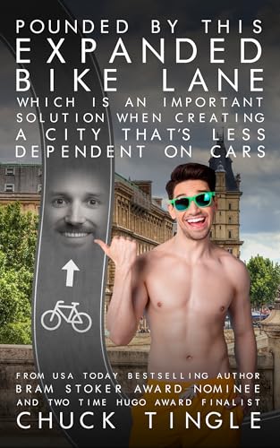Pounded By This Expanded Bike Lane Which Is An Important Solution When Creating A City That’s Less Dependent On Cars (Kindle Edition)