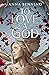 To Love a God (Götterlicht-Saga, #2)