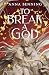 To Break a God (Götterlicht-Saga, #3)
