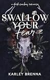 Swallow Your Fear