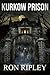 Kurkow Prison: Supernatural Horror with Scary Ghosts & Haunted Houses (Berkley Street Series)