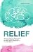 Relief: How the predictive brain shapes our relationships, the way we feel about ourselves and even our reality