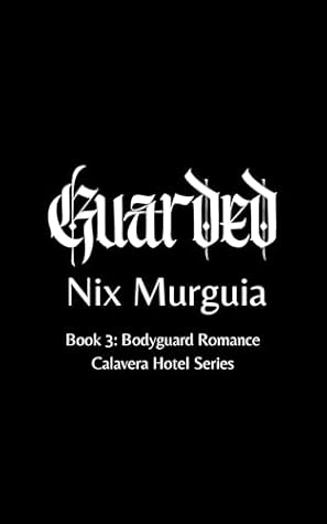 Guarded (Calavera Hotels Book 3)
