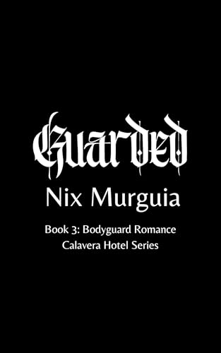 Guarded (Calavera Hotels Book 3)