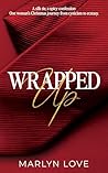 Wrapped Up by Marlyn Love