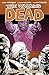 The Walking Dead Vol. 10 by Robert Kirkman